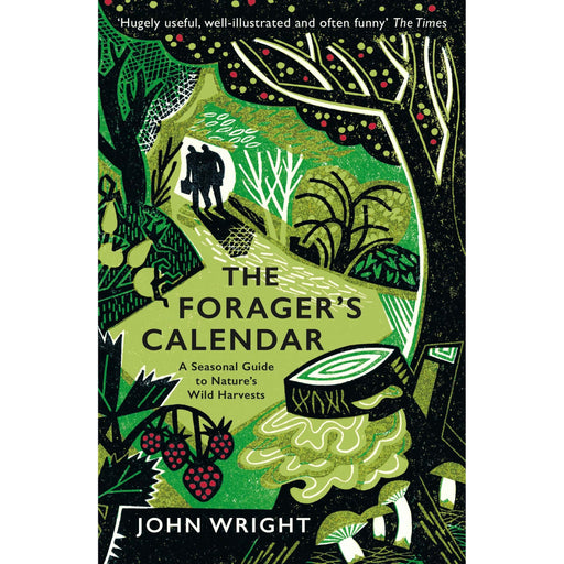 John Wright Books - Foragers Calendar: A Seasonal Guide to Nature's Wild Harvests