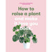 Morgan Doane Books - How To Raise A Plant And Make It Love You Back