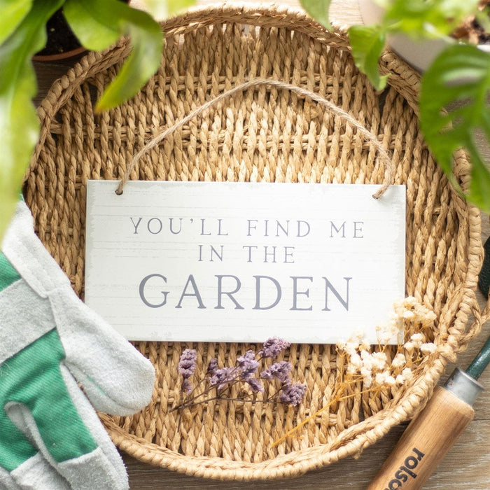 Something Different Indoor Decor - You'll find me in the Garden Sign