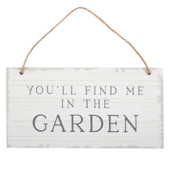 Something Different Indoor Decor - You'll find me in the Garden Sign